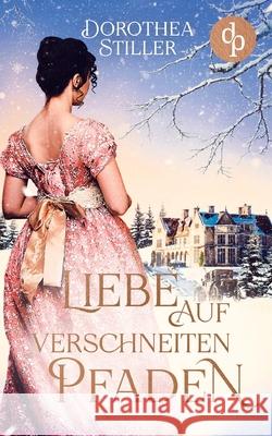 Liebe auf verschneiten Pfaden Dorothea Stiller 9783986371418 DP Verlag - książka