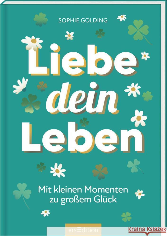 Liebe dein Leben Golding, Sophie 9783845866697 ars edition - książka