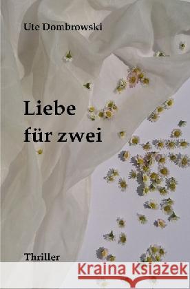 LIEBE FÜR ZWEI Dombrowski, Ute 9783745006353 epubli - książka