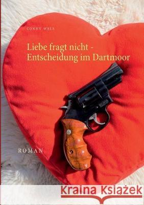 Liebe fragt nicht - Entscheidung im Dartmoor Conny Wels 9783749479986 Books on Demand - książka