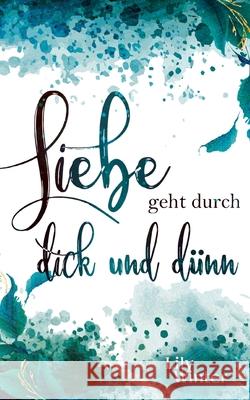 Liebe geht durch dick und dünn Winter, Lily 9783753439587 Books on Demand - książka