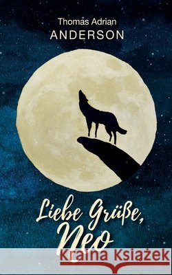 Liebe Grüße, Neo Thomas Adrian Anderson 9783753446325 Books on Demand - książka
