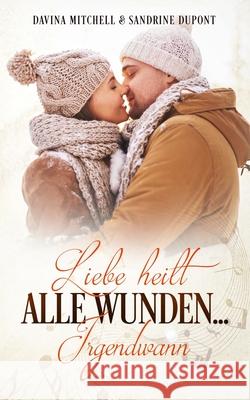 Liebe heilt alle Wunden ... irgendwann Davina Mitchell Sandrine DuPont 9781692949747 Independently Published - książka