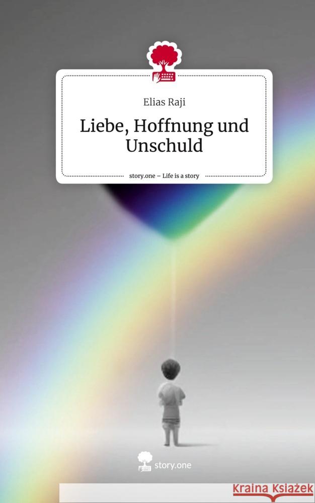 Liebe, Hoffnung und Unschuld. Life is a Story - story.one Raji, Elias 9783710881084 story.one publishing - książka