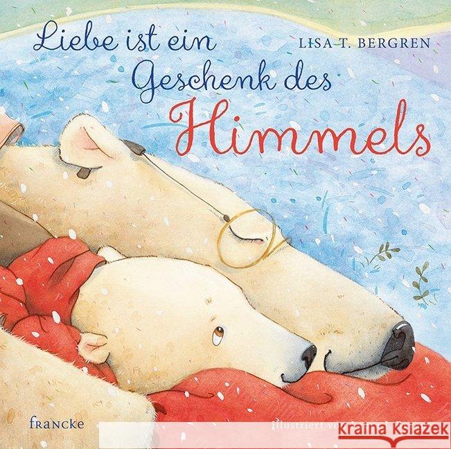 Liebe ist ein Geschenk des Himmels Bergren, Lisa T. 9783963620645 Francke-Buchhandlung - książka