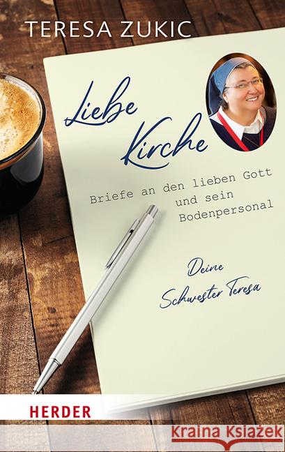 Liebe Kirche...: Briefe an Den Lieben Gott Und Sein Bodenpersonal Zukic, Teresa 9783451393969 Herder, Freiburg - książka