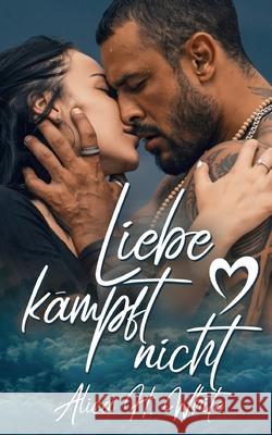 Liebe kämpft nicht White, Alica H. 9783753406350 Books on Demand - książka