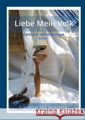Liebe Mein Volk - Zeitlose Geheimnisse Dres Jay Und Meridel Rawlings 9789657542392 Tsur Tsina - książka