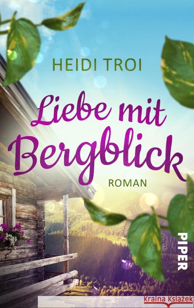 Liebe mit Bergblick Troi, Heidi 9783492506960 Piper Schicksalsvoll - książka