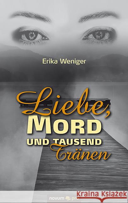 Liebe, Mord und tausend Tränen Weniger, Erika 9783990648452 Novum Publishing - książka