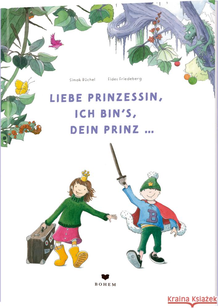 Liebe Prinzessin, ich bin's, Dein Prinz! Büchel, Simak 9783855815968 Bohem Press - książka