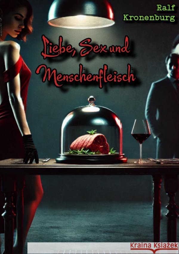 Liebe, Sex und Menschenfleisch Kronenburg, Ralf 9783819063480 epubli - książka