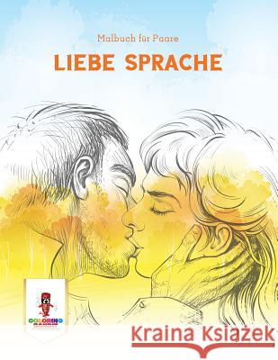 Liebe Sprache: Malbuch für Paare Coloring Bandit 9780228216124 Not Avail - książka