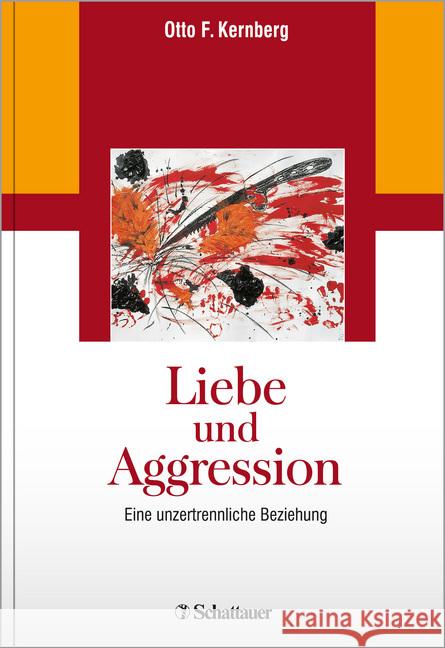 Liebe und Aggression : Eine unzertrennliche Beziehung Kernberg, Otto F. 9783608429459 Schattauer - książka