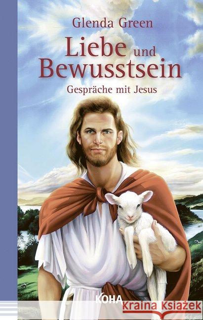 Liebe und Bewusstsein : Gespräche mit Jesus Green, Glenda 9783867282925 KOHA - książka