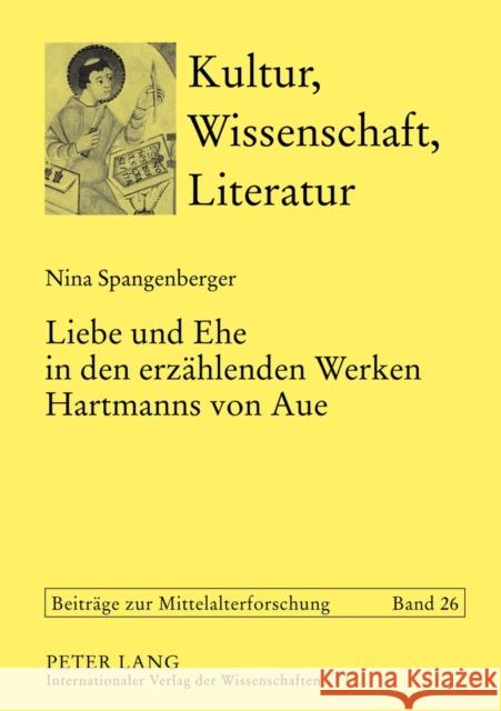 Liebe Und Ehe in Den Erzaehlenden Werken Hartmanns Von Aue Bein, Thomas 9783631639238 Lang, Peter, Gmbh, Internationaler Verlag Der - książka