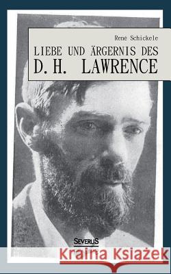 Liebe und Ärgernis des D. H. Lawrence Schickele, René 9783863475932 Severus - książka