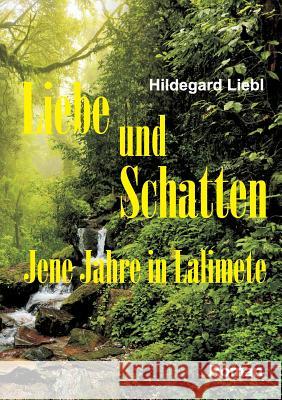 Liebe und Schatten Liebl, Hildegard 9783734557064 Tredition Gmbh - książka