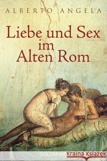 Liebe und Sex im Alten Rom Angela, Alberto 9783442158218 Goldmann - książka