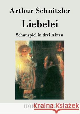 Liebelei: Schauspiel in drei Akten Arthur Schnitzler 9783843019118 Hofenberg - książka