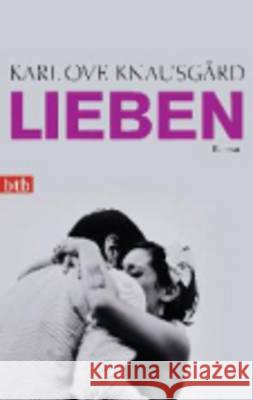 Lieben : Roman Knausgård, Karl O. 9783442746859 btb - książka