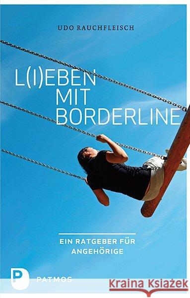 L(i)eben mit Borderline : Ein Ratgeber für Angehörige Rauchfleisch, Udo 9783843606363 Patmos - książka