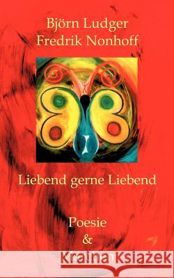 Liebend gerne Liebend Bjorn Ludger Fredrik Nonhoff 9783831120901 Books on Demand - książka