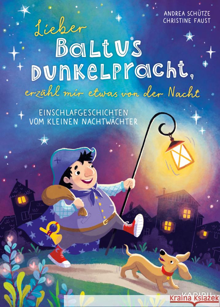 Lieber Baltus Dunkelpracht, erzähl mir etwas von der Nacht - Einschlafgeschichten vom kleinen Nachtwächter Schütze, Andrea 9783961293490 Karibu - książka