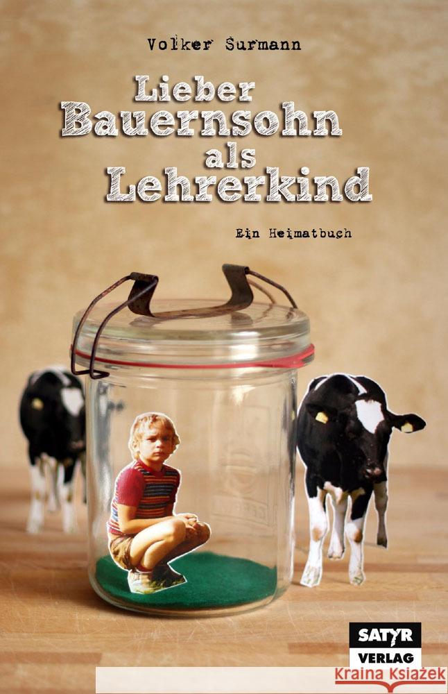 Lieber Bauernsohn als Lehrerkind : Ein Heimatbuch Surmann, Volker 9783981447583 Satyr - książka