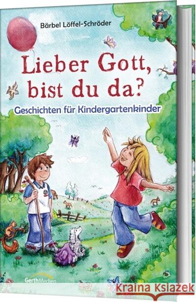 Lieber Gott, bist du da? : Geschichten für Kindergartenkinder Löffel-Schröder, Bärbel   9783865915962 Gerth Medien - książka