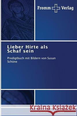 Lieber Hirte als Schaf sein Fleischer, Christoph 9783841604545 Fromm Verlag - książka