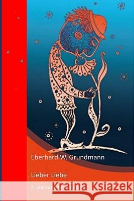 Lieber Liebe: Von Frauen, Männern, Kindern und Liebe Publishing, Seemann 9781091247512 Independently Published - książka