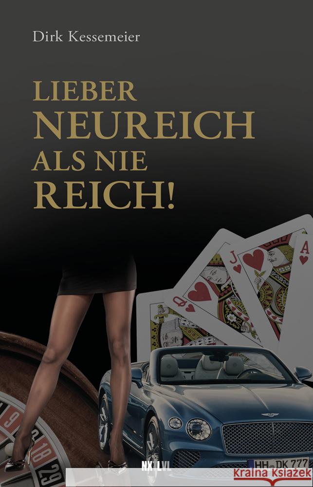 Lieber neureich als nie reich Kessemeier, Dirk, Schommers, Christian 9783949458859 NXT LVL Verlag - książka