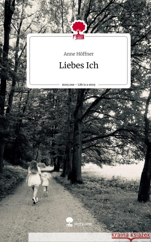 Liebes Ich. Life is a Story - story.one Höffner, Anne 9783710870941 story.one publishing - książka