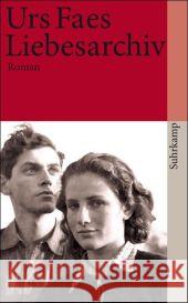 Liebesarchiv : Roman Faes, Urs   9783518459652 Suhrkamp - książka