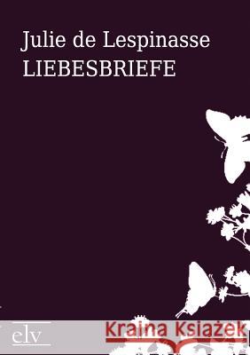 Liebesbriefe Lespinasse, Julie de 9783862672608 Europäischer Literaturverlag - książka