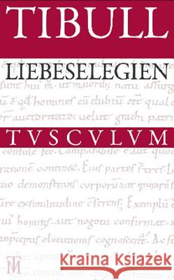 Liebeselegien: Lateinisch - Deutsch Tibull 9783050054629 Artemis & Winkler - książka