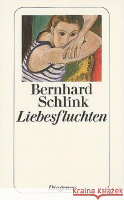 Liebesfluchten Bernhard Schlink 9783257232998 Diogenes Verlag AG,Switzerland - książka