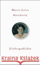 Liebesgedichte : Originalausgabe Kaschnitz, Marie L.   9783458348238 Insel, Frankfurt - książka