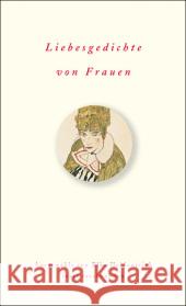 Liebesgedichte von Frauen : Mit e. Nachw. v. Andre Heller Heidenreich, Elke   9783458351078 Insel, Frankfurt - książka