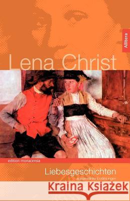 Liebesgeschichten Christ, Lena 9783869063096 Allitera Verlag - książka