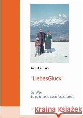 Liebesgluck Lutz, Robert a. 9783868507072 Tredition Gmbh - książka