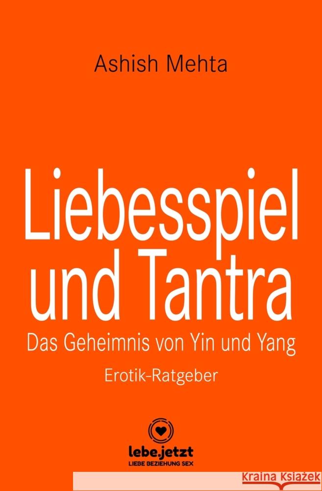 Liebesspiel und Tantra | Erotischer Ratgeber Mehta, Ashish 9783966411806 blue panther books - książka