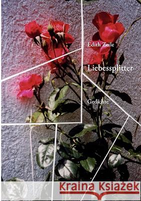 Liebessplitter Edith Zeile 9783833464591 Books on Demand - książka