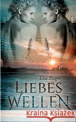 LiebesWellen: Verstrickt im dunklen Familiengeheimnis Elsa Rieger 9783740734329 Twentysix - książka