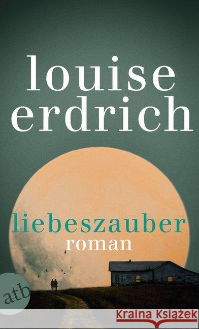 Liebeszauber : Roman Erdrich, Louise 9783746635255 Aufbau TB - książka