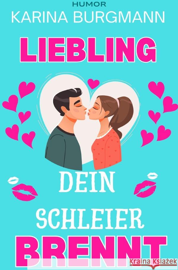 Liebling, Dein Schleier brennt Burgmann, Karina 9783759858559 epubli - książka