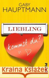 Liebling, kommst du? : Roman Hauptmann, Gaby 9783492305396 Piper - książka