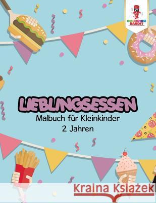 Lieblingsessen: Malbuch für Kleinkinder 2 Jahren Coloring Bandit 9780228216995 Not Avail - książka