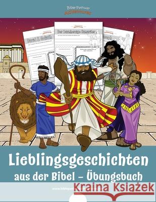 Lieblingsgeschichten aus der Bibel - Übungsbuch Adventures, Bible Pathway 9781989961483 Bible Pathway Adventures - książka